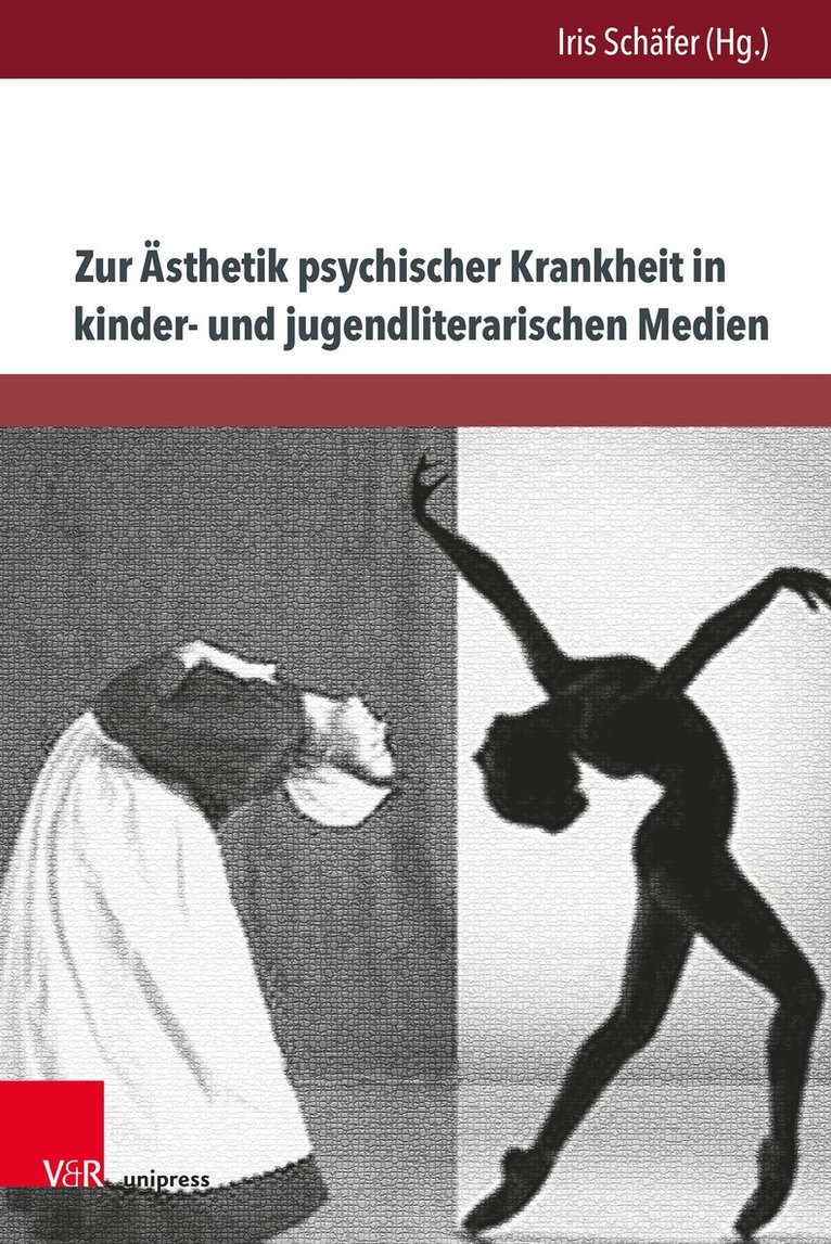 Iris Schäfer, Iris Schafer - Zur Ästhetik psychischer Krankheit in kinder- und jugendliterarischen Medien, Inbunden