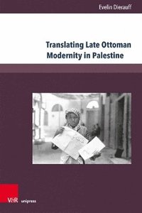 bokomslag Translating Late Ottoman Modernity in Palestine