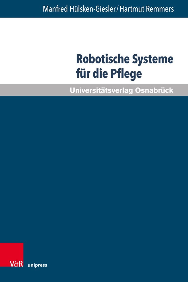 Manfred Hülsken-Giesler, Hartmut Remmers - Robotische Systeme für die Pflege, Inbunden
