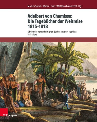 bokomslag Adelbert von Chamisso: Die Tagebücher der Weltreise 1815-1818