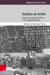 bokomslag Galizien als Archiv