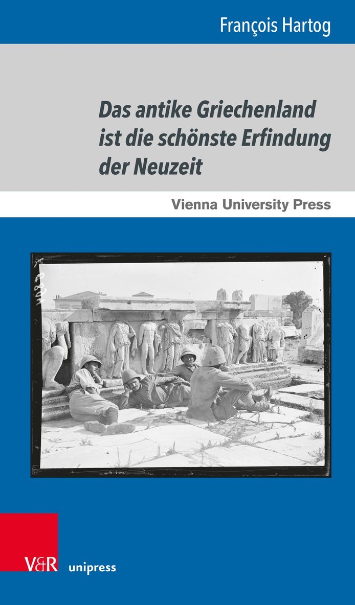 François Hartog, Prof. Dr. Francois Hartog, Francois Hartog - Das antike Griechenland ist die schönste Erfindung der Neuzeit, Häftad