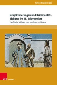 bokomslag Subjektivierungen und Kriminalitätsdiskurse im 18. Jahrhundert