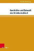 bokomslag Geschichte und Zukunft des Urheberrechts II