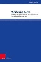 bokomslag Verstossene Werke: Rechtliche Moglichkeiten Der Desavouierung Von Werken Der Bildenden Kunst