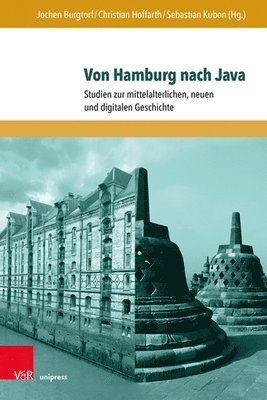 Jochen Burgtorf, Christian Hoffarth, Sebastian Kubon - Von Hamburg nach Java, Inbunden