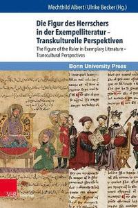 bokomslag Die Figur des Herrschers in der Exempelliteratur  Transkulturelle Perspektiven