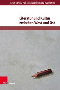 bokomslag Literatur und Kultur zwischen West und Ost