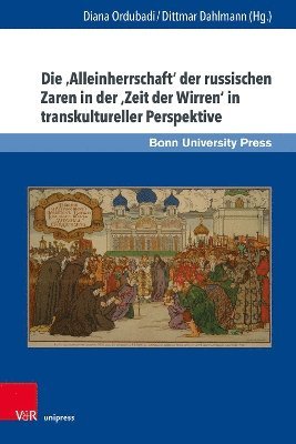 bokomslag Die Alleinherrschaft der russischen Zaren in der Zeit der Wirren in transkultureller Perspektive