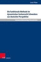 bokomslag Die funktionale Methode im dynamischen Sachenrecht Schwedens aus deutscher Perspektive