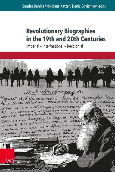 Sandra Dahlke, Nikolaus Katzer, Denis Sdvizhkov - Revolutionary Biographies in the 19th and 20th Centuries, Inbunden