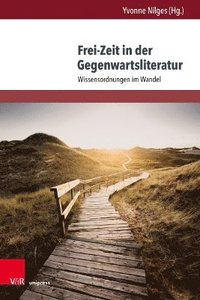 bokomslag Frei-Zeit in der Gegenwartsliteratur