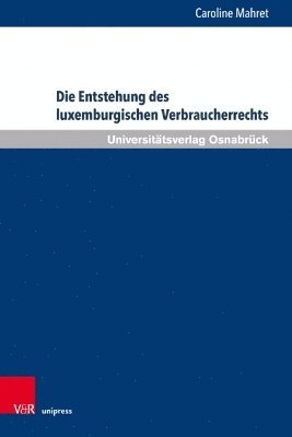 Die Entstehung des luxemburgischen Verbraucherrechts 1