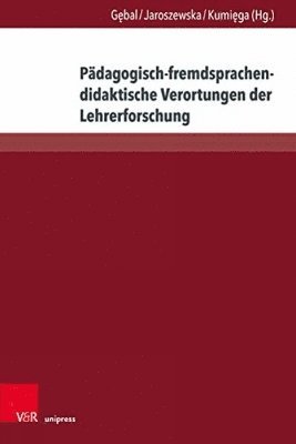 Padagogisch-fremdsprachendidaktische Verortungen der Lehrerforschung 1