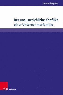 bokomslag Der unausweichliche Konflikt einer Unternehmerfamilie