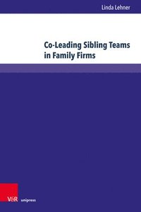 bokomslag Co-Leading Sibling Teams in Family Firms