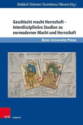 Geschlecht macht Herrschaft  Interdisziplinre Studien zu vormoderner Macht und Herrschaft 1