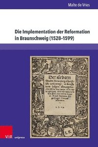 bokomslag Die Implementation der Reformation in Braunschweig (15281599)