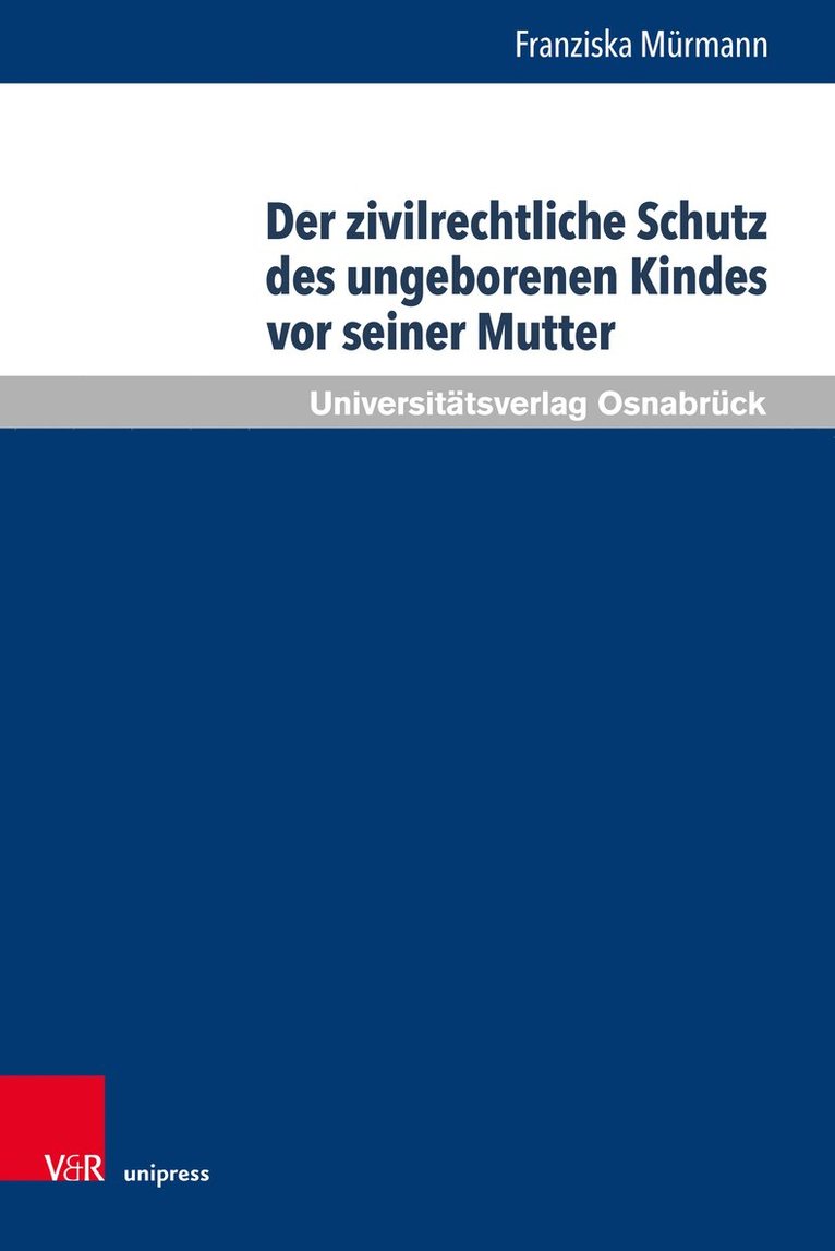 Der zivilrechtliche Schutz des ungeborenen Kindes vor seiner Mutter 1