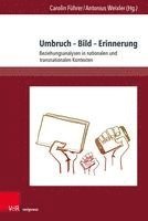 bokomslag Umbruch - Bild - Erinnerung: Beziehungsanalysen in Nationalen Und Transnationalen Kontexten