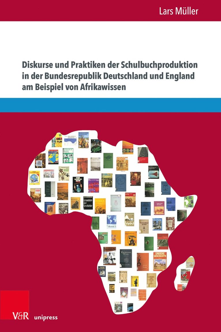 Diskurse und Praktiken der Schulbuchproduktion in der Bundesrepublik Deutschland und England am Beispiel von Afrikawissen 1