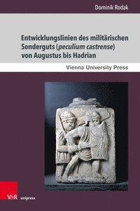 bokomslag Entwicklungslinien des militrischen Sonderguts (peculium castrense) von Augustus bis Hadrian