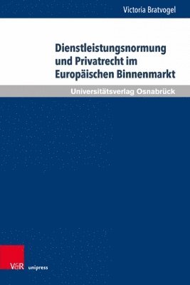 bokomslag Dienstleistungsnormung und Privatrecht im Europaischen Binnenmarkt