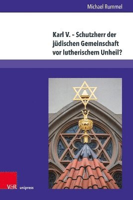 bokomslag Karl V.  Schutzherr der jdischen Gemeinschaft vor lutherischem Unheil?