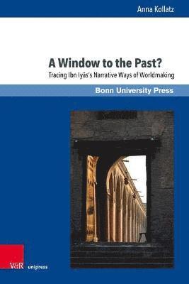 Anna Kollatz, Prof. Dr. Anna Kollatz - Window to the Past?, Inbunden