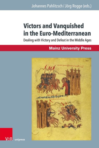 Johannes Pahlitzsch, Jörg Rogge - Victors and Vanquished in the Euro-Mediterranean, Inbunden