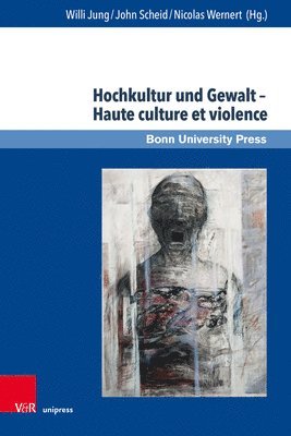 bokomslag Hochkultur und Gewalt -- Haute culture et violence