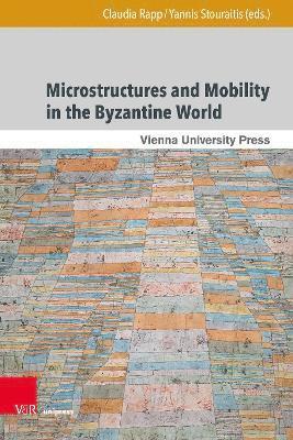 bokomslag Microstructures and Mobility in the Byzantine World