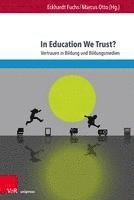 bokomslag In Education We Trust?: Vertrauen in Bildung Und Bildungsmedien