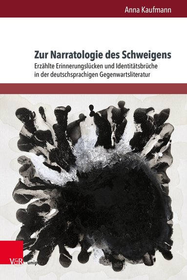 Anna Kaufmann - Zur Narratologie des Schweigens, Inbunden