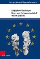 bokomslag Singlehood in Europe: Rates and Factors Associated with Happiness