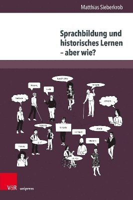 Matthias Sieberkrob, Dr. Matthias Sieberkrob - Sprachbildung und historisches Lernen – aber wie?, Inbunden