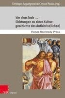 bokomslag Vor dem Ende -- Sichtungen zu einer Kulturgeschichte des Antichrist(lichen)