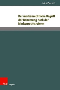 bokomslag Der markenrechtliche Begriff der Benutzung nach der Markenrechtsreform