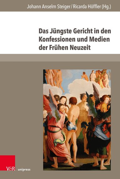Johann Anselm Steiger, Ricarda Höffler - Das Jüngste Gericht in den Konfessionen und Medien der Frühen Neuzeit, Inbunden