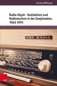 bokomslag Radio Majak  Radiohren und Radiomachen in der Sowjetunion, 19641991