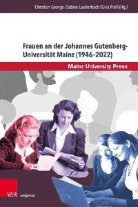 bokomslag Frauen an der Johannes Gutenberg-Universitt Mainz (19462022)