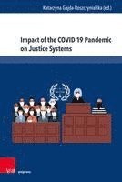 bokomslag Impact of the COVID-19 Pandemic on Justice Systems