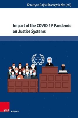 Impact of the COVID-19 Pandemic on Justice Systems 1