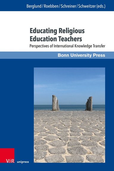 Jenny Berglund, Bert Roebben, Peter Schreiner, Friedrich Schweitzer - Educating Religious Education Teachers, Inbunden