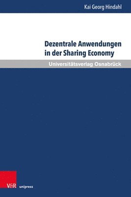 Kai Georg Hindahl, Dr. Kai Georg Hindahl - Dezentrale Anwendungen in der Sharing Economy, Inbunden