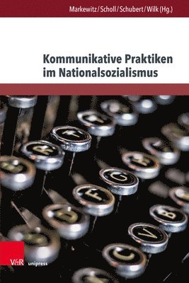 bokomslag Kommunikative Praktiken im Nationalsozialismus