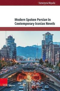 bokomslag Modern Spoken Persian in Contemporary Iranian Novels