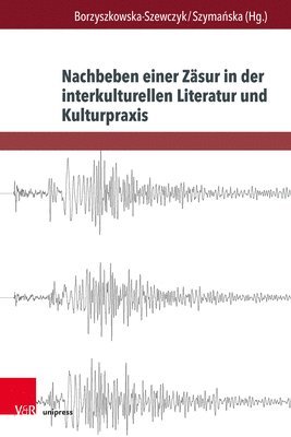 bokomslag Nachbeben einer Zäsur in der interkulturellen Literatur und Kulturpraxis