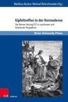 Gipfeltreffen in Der Vormoderne: Der Bonner Vertrag 921 in Synchroner Und Diachroner Perspektive 1