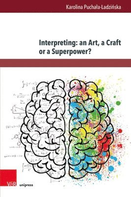 bokomslag Interpreting: an Art, a Craft or a Superpower?